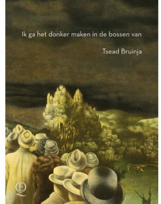 Ik ga het donker maken in de bossen van Tsead Bruinja